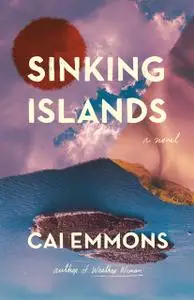 «Sinking Islands» by Cai Emmons