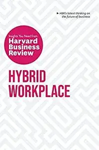 Hybrid Workplace: The Insights You Need from Harvard Business Review
