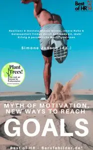 «Myth of Motivation. New Ways to Reach Goals» by Simone Janson