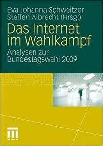 Das Internet im Wahlkampf: Analysen zur Bundestagswahl 2009