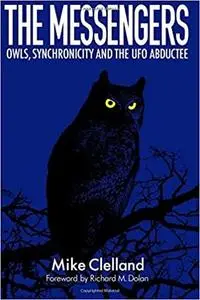 The Messengers: Owls, Synchronicity and the UFO Abductee