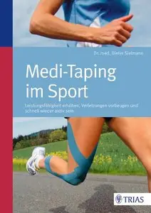 Medi-Taping im Sport: Leistungsfähigkeit erhöhen - Verletzungen vorbeugen und schnell wieder aktiv sein (repost)