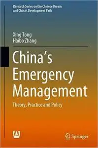 China’s Emergency Management: Theory, Practice and Policy