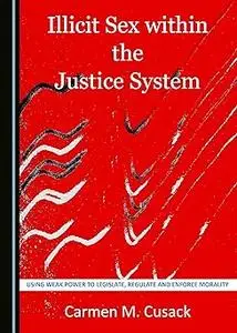 Illicit Sex within the Justice System