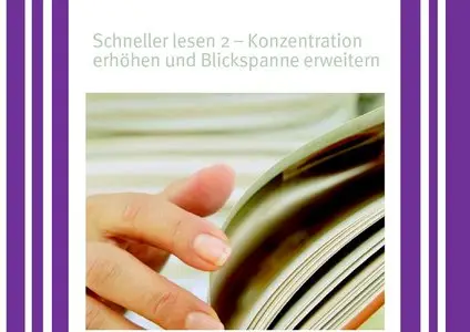 Schneller Lesen - Konzentration erhöhren und Blickspanne erweitern    