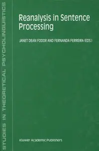 "Reanalysis in Sentence Processing" ed. by Janet Dean Fodor, Fernanda Ferreira
