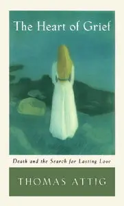 The Heart of Grief: Death and the Search for Lasting Love