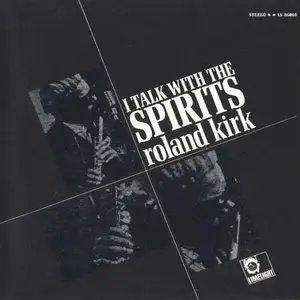 Roland Kirk - I Talk With the Spirits (1964)