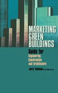 Marketing Green Buildings: Guide for Engineering, Construction and Architecture (Repost)