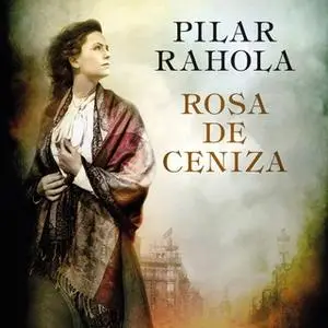 «Rosa de ceniza» by Pilar Rahola