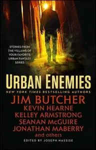 «Urban Enemies» by Jonathan Maberry,Kelley Armstrong,Kevin Hearne,Seanan McGuire,Jim Butcher,Jeff Somers