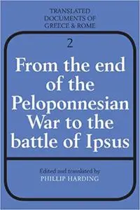 From the End of the Peloponnesian War to the Battle of Ipsus