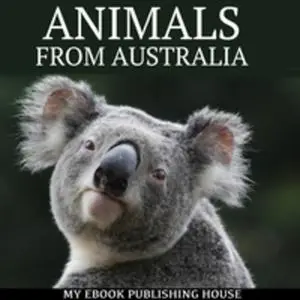 «Animals from Australia» by My Ebook Publishing House