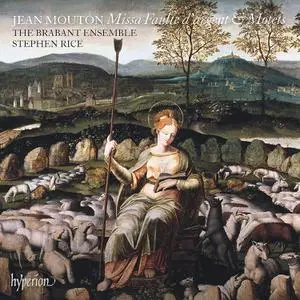 The Brabant Ensemble & Stephen Rice - Mouton: Missa Faulte d'argent & Motets (2022)