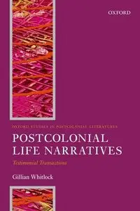 Postcolonial Life Narrative: Testimonial Transactions (repost)