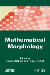 Mathematical Morphology: From Theory to Applications