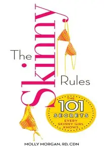 The Skinny Rules: The 101 Secrets Every Skinny Girl Knows (repost)