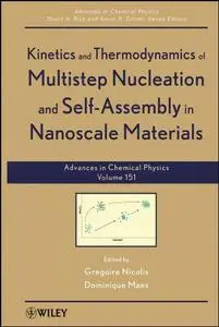 Kinetics and Thermodynamics of Multistep Nucleation and Self-Assembly in Nanoscale Materials: Advances in Chemical Physics Volu