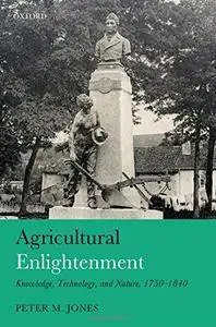 Agricultural Enlightenment: Knowledge, Technology, and Nature, 1750-1840 (repost)