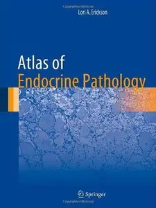 Atlas of Endocrine Pathology (Atlas of Anatomic Pathology) (Repost)