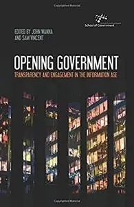 Opening Government: Transparency and Engagement in the Information Age by John Wanna (Author), Sam Vincent (Author)