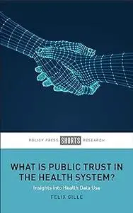 What Is Public Trust in the Health System?: Insights into Health Data Use