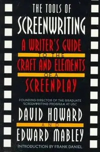 The Tools of Screenwriting: A Writer's Guide to the Craft and Elements of a Screenplay