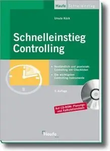 Schnelleinstieg Controlling: Verständlich und praxisnah: Controlling mit Checklisten - Die wichtigsten Controlling-Instrumente
