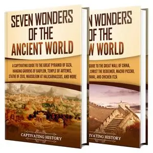 Wonders of the World: A Captivating Guide to Ancient and New Notable Structures (Exploring Ancient History)