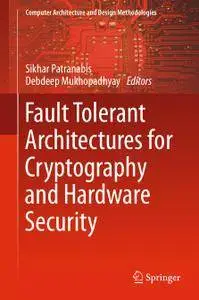 Fault Tolerant Architectures for Cryptography and Hardware Security (Repost)