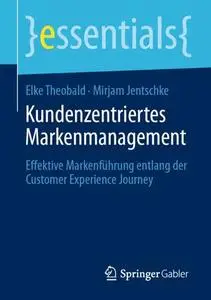 Kundenzentriertes Markenmanagement: Effektive Markenführung entlang der Customer Experience Journey