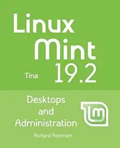 Linux Mint 19.2: Desktops and Administration