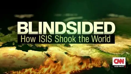 CNN - Blindsided: How ISIS Shook the World (2015)