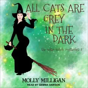 «All Cats Are Grey In The Dark» by Molly Milligan
