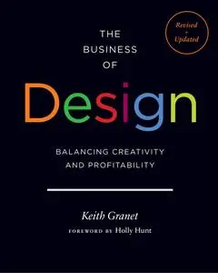 The Business of Design: Balancing Creativity and Profitability, 2nd Edition