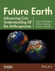 Future Earth: Advancing Civic Understanding of the Anthropocene (repost)