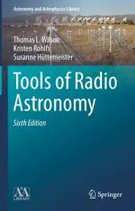 Tools of Radio Astronomy 6th, Edition (Repost)