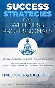 Success Strategies For Wellness Professionals