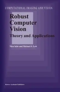 Robust Computer Vision: Theory and Applications (Repost)