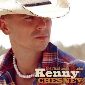 Kenny Chesney - The Road And The Radio (2005) [Official Digital Download]