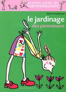 Olivier de Vleeschouwer, "Le jardinage des paresseuses"