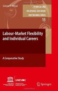 Labour-Market Flexibility and Individual Careers: A Comparative Study (Technical and Vocational Education) (Repost)