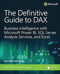 The Definitive Guide to DAX: Business intelligence for Microsoft Power BI, SQL Server Analysis Services, and Excel, 2nd Edition