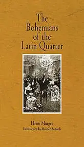 «The Bohemians of the Latin Quarter» by Henri Murger