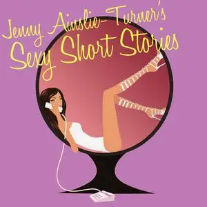 «Sexy Short Stories - Sniff This» by Jenny Ainslie-Turner