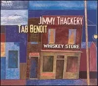 Tab Benoit & Jimmy Thackery - Whiskey Store 