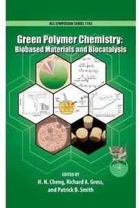 Green Polymer Chemistry: Biobased Materials and Biocatalysis
