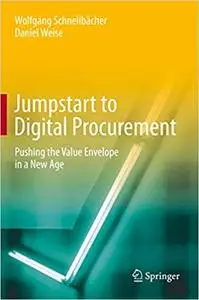 Jumpstart to Digital Procurement: Pushing the Value Envelope in a New Age