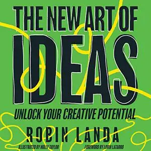 The New Art of Ideas: Unlock Your Creative Potential [Audiobook]