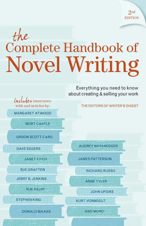 The Complete Handbook Of Novel Writing: Everything You Need to Know About Creating & Selling Your Work, 2 edition